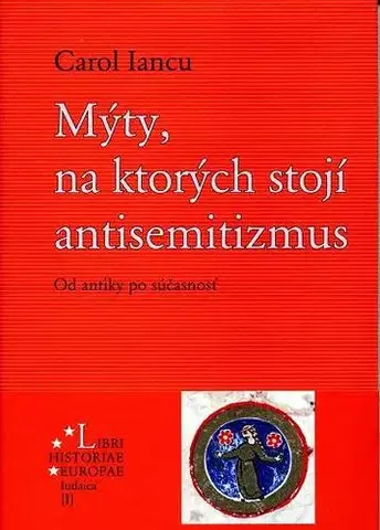 História - ostatné Mýty, na ktorých stojí antisemitizmus - Carol Iancu