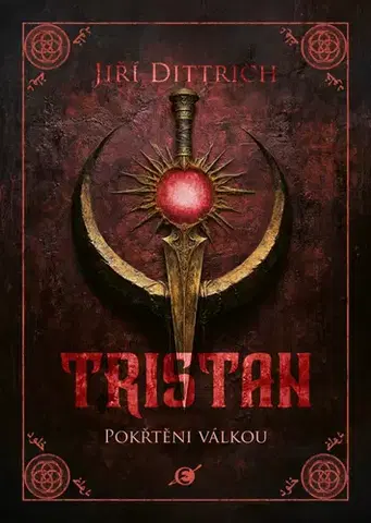 Sci-fi a fantasy Tristan 2: Pokřtěni válkou - Jiří Dittrich