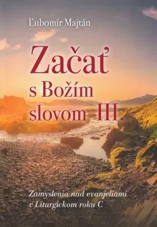 Kresťanstvo Začať s Božím slovom III. - Ľubomír Majtán