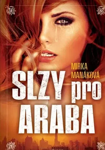 Slovenská beletria Slzy pro Araba - Mirka Manáková