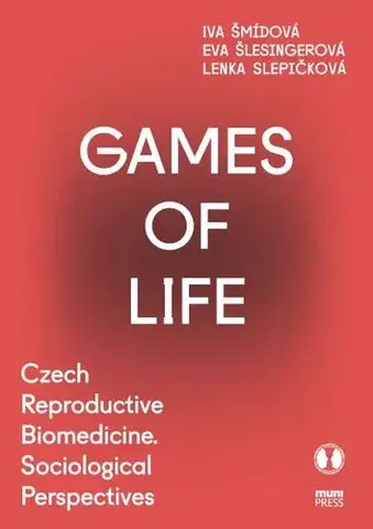 Pre vysoké školy Games of Life - Iva Šmídová,Eva Šlesingerová,Lenka Slepičková