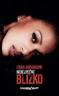 Slovenská beletria Nebezpečne blízko - Erika Hornáková