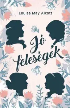 Dobrodružstvo, napätie, western Jó feleségek - Louisa May Alcott