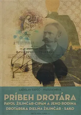 Biografie - ostatné Príbeh drotára - Ladislav Fapšo