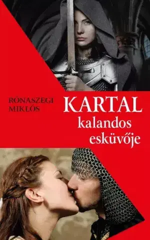 Romantická beletria Kartal kalandos esküvője - Miklós Rónaszegi