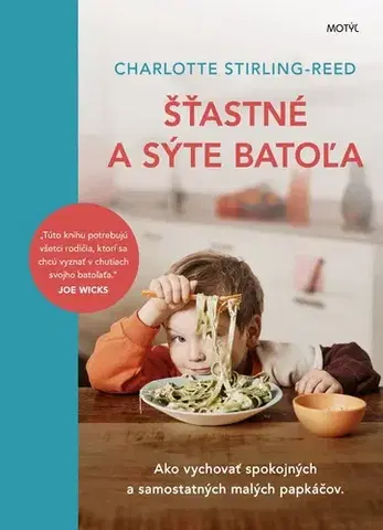 Varenie a výživa pre deti Šťastné a sýte batoľa - Charlotte Stirling Reed,Lucia Richterová