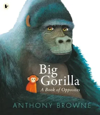 Leporelá, krabičky, puzzle knihy Big Gorilla: A Book of Opposites - Anthony Browne