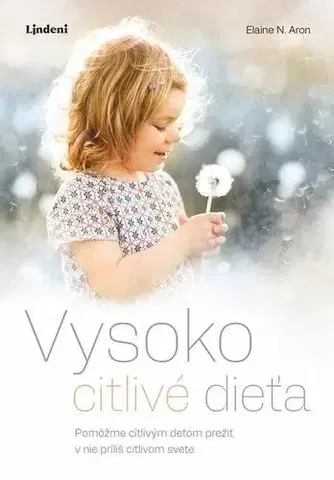 Rodičovstvo, rodina Vysoko citlivé dieťa - Elaine N. Aron