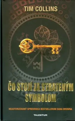 Svetová beletria Čo stojí za strateným symbolom - Tim Collins,David Voodroffe,Robert Farbula