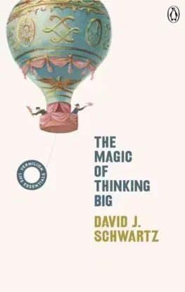 Rozvoj osobnosti The Magic of Thinking Big - David J. Schwartz
