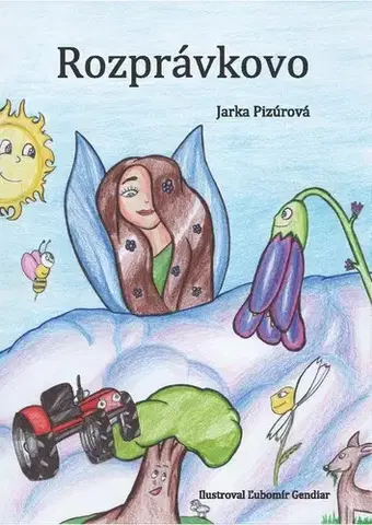 Rozprávky Rozprávkovo - Jaroslava Pizúrová