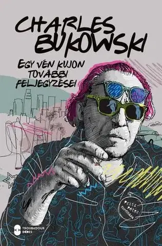 Novely, poviedky, antológie Egy vén kujon további feljegyzései - Charles Bukowski,Péter Pritz