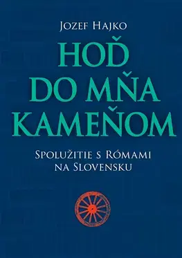Sociológia, etnológia Hoď do mňa kameňom - Jozef Hajko