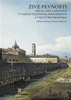 História - ostatné Živé pevnosti - Milena Lenderová,Vítězslav Prchal