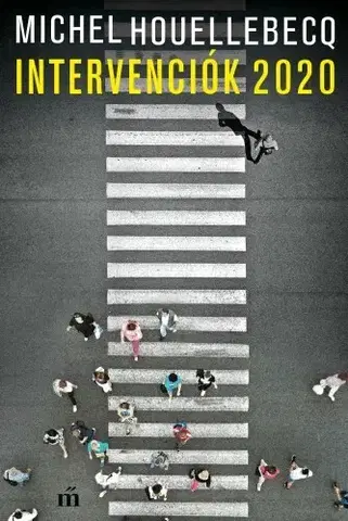 Fejtóny, rozhovory, reportáže Intervenciók 2020 - Michel Houellebecq