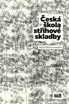 Hudba - noty, spevníky, príručky Česká škola střihové skladby - Kolektív autorov