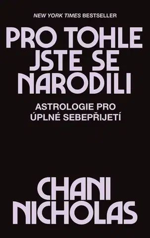 Astrológia, horoskopy, snáre Pro tohle jste se narodili - Nicholas Chani
