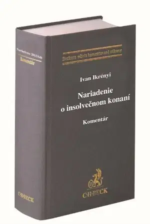 Právo - ostatné Nariadenie o insolvenčnom konaní. Komentár - Ivan Ikrényi