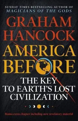 Archeológia, genealógia a heraldika America Before: The Key to Earth's Lost Civilization - Graham Hancock
