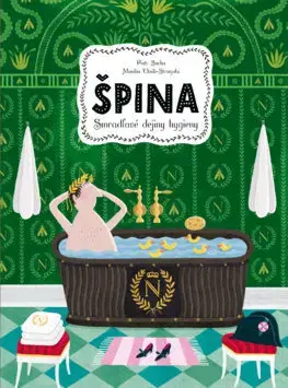 Encyklopédie pre deti a mládež - ostatné Špina - Smradľavé dejiny hygieny - Piotr Socha,Monika Utnik-Strugala,Alexander Horák