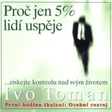 Rozvoj osobnosti Toman Ivo Proč jen 5 % lidí uspěje
