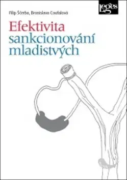Trestné právo Efektivita sankcionování mladistvých - Bronislava Coufalová,Filip Sčerba