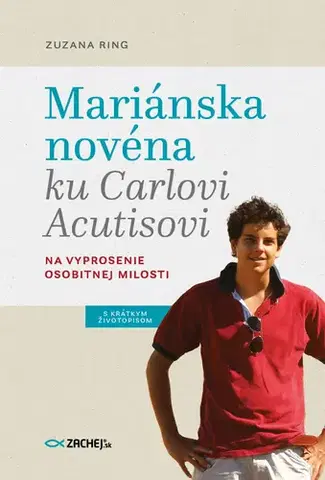 Kresťanstvo Mariánska novéna ku Carlovi Acutisovi - Zuzana Ring