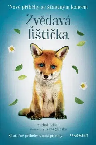 Pre deti a mládež - ostatné Nové příběhy se šťastným koncem – Zvědavá lištička - Michal Belšán