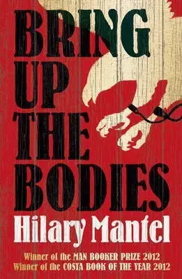 Cudzojazyčná literatúra Bring Up the Bodies - Hilary Mantel