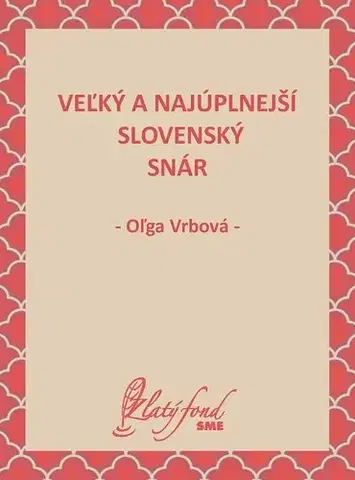 Slovenská beletria Veľký a najúplnejší slovenský snár - Oľga Vrbová