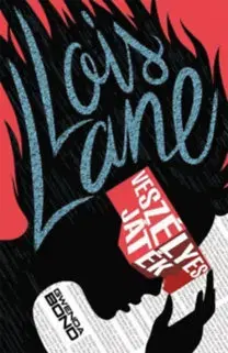 Dobrodružstvo, napätie, western Lois Lane - Veszélyes játék - Gwenda Bond