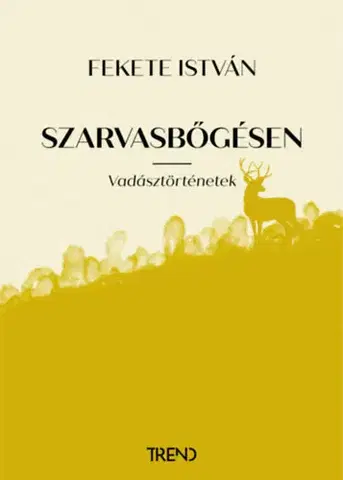 Poľovníctvo Szarvasbőgésen - István Fekete