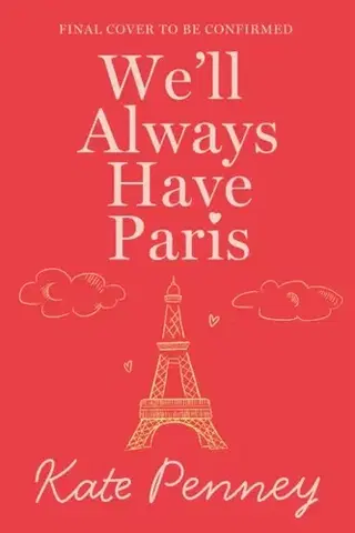 Romantická beletria We'll Always Have Paris - Kate Penney