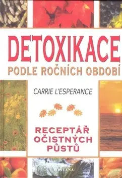 Zdravie, životný štýl - ostatné Detoxikace podle ročních období - Carrie L´Esperance