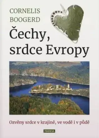 Geografia - ostatné Čechy, srdce Evropy - Cornelis Boogerd