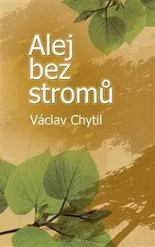 Česká beletria Alej bez stromů - Václav Chytil