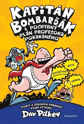 Dobrodružstvo, napätie, western Kapitán Bombarďák 4: Kapitán Bombarďák a pochybný plán profesora Pokakaného, 2. vydanie - Dav Pilkey,Kristína Horková