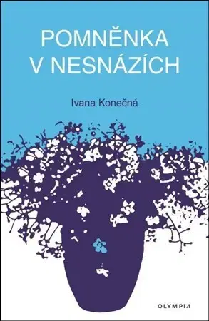 Česká beletria Pomněnka v nesnázích - Ivana Tereza Konečná