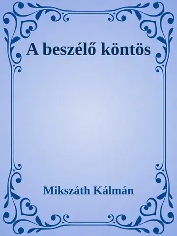 Svetová beletria A beszélő köntös - Kálman Mikszáth