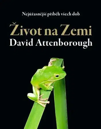 Biológia, fauna a flóra Život na Zemi - David Attenborough