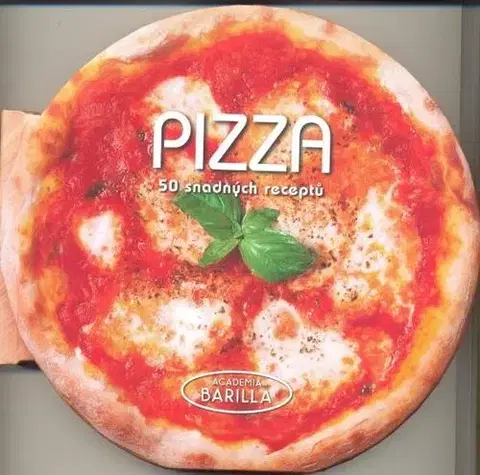 Kuchárky - ostatné Pizza - 50 snadných receptů - Barilla Academia