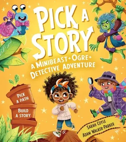 Leporelá, krabičky, puzzle knihy Pick a Story: A Minibeast Ogre Detective Adventure - Sarah Coyle