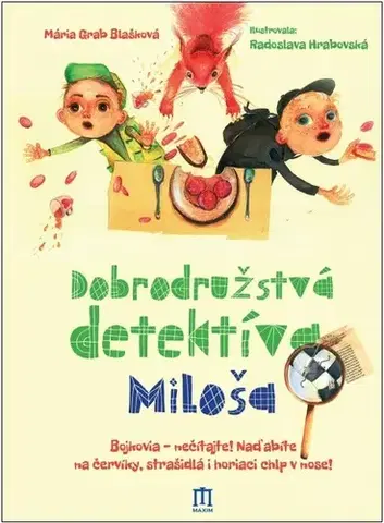 Dobrodružstvo, napätie, western Neobyčajné príbehy detektíva Miloša - Mária Grab Blašková,Radka Hrabovská