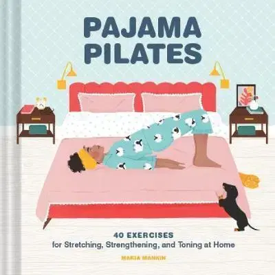 Pilates Pajama Pilates - Maria Mankin,Maja Tomljanovic