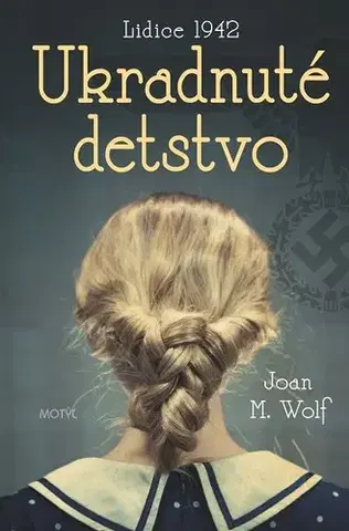 Historické romány Ukradnuté detstvo - Joan M. Wolf