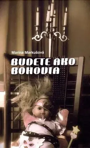 Slovenská beletria Budete ako bohovia - Marína Markušová,Marta Činovská