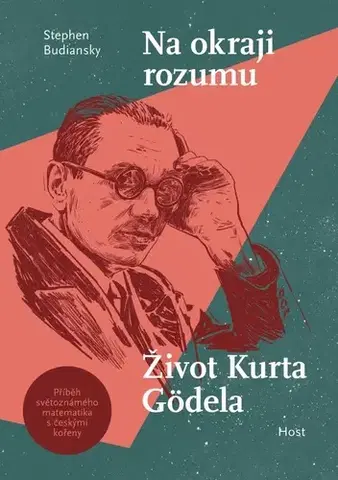 Veda, vynálezy Na okraji rozumu - Život Kurta Gödela - Stephen Budiansky,Marcel Martin