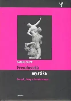 Psychológia, etika Freudovská mystika - Samuel Slipp