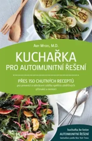 Zdravá výživa, diéty, chudnutie Kuchařka pro autoimunitní řešení - Amy Myers