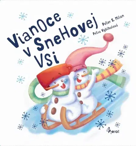 Rozprávky Vianoce v Snehovej Vsi - Peter S. Milan,Petra Vybíhalová